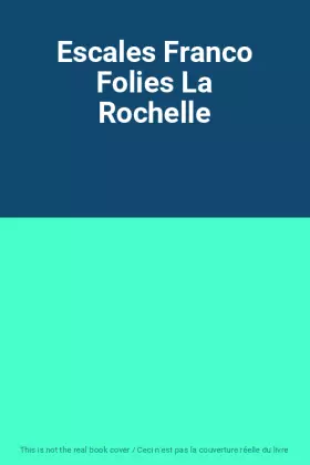 Couverture du produit · Escales Franco Folies La Rochelle