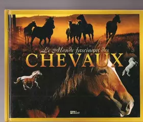 Couverture du produit · Le monde fascinant des chevaux