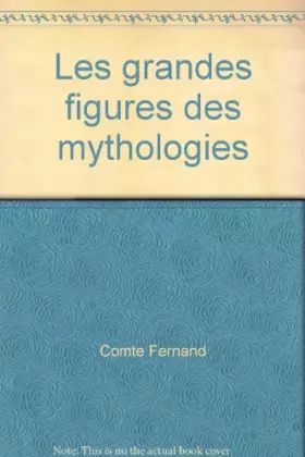 Couverture du produit · Les grandes figures des mythologies