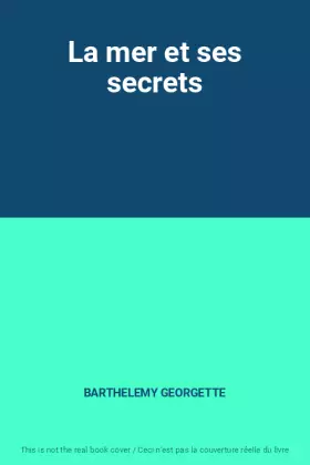 Couverture du produit · La mer et ses secrets