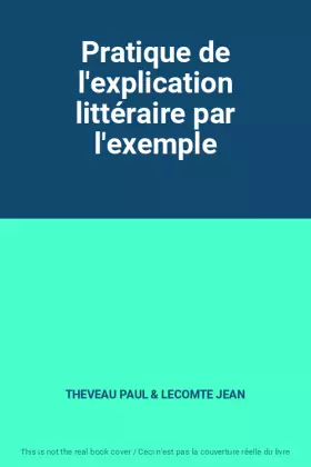 Couverture du produit · Pratique de l'explication littéraire par l'exemple