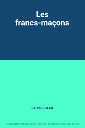 Couverture du produit · Les francs-maçons