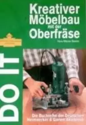 Couverture du produit · Kreativer Möbelbau mit der Oberfräse.