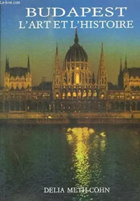 Couverture du produit · Budapest l'art et l'histoire