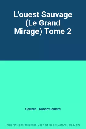 Couverture du produit · L'ouest Sauvage (Le Grand Mirage) Tome 2