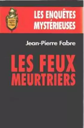 Couverture du produit · Les feux meurtriers