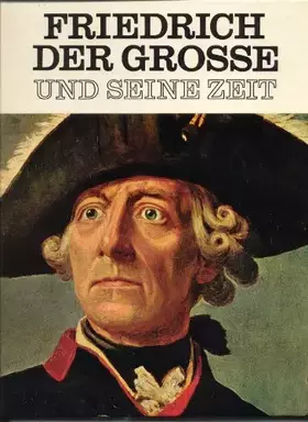 Couverture du produit · Friedrich der Große und seine Zeit.