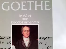 Couverture du produit · Goethe in Wort und Bilddokumenten - Eine Biographie