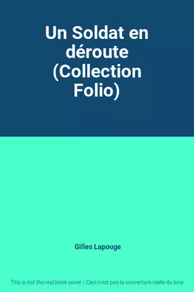 Couverture du produit · Un Soldat en déroute (Collection Folio)