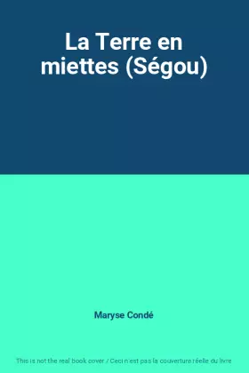 Couverture du produit · La Terre en miettes (Ségou)