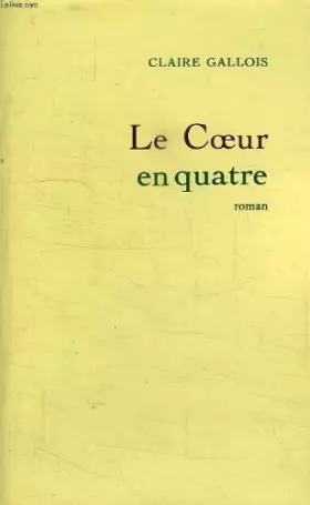 Couverture du produit · Le coeur en quatre.