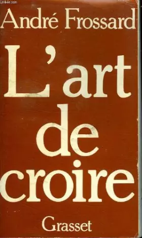 Couverture du produit · L art de croire.