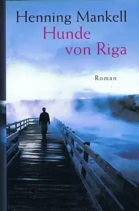 Couverture du produit · Hunde von Riga. [Deutsch von Barbara Sirges und Paul Berf].