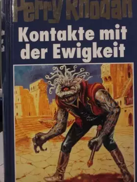 Couverture du produit · Kontakte mit der Ewigkeit (Perry Rhodan, 88)