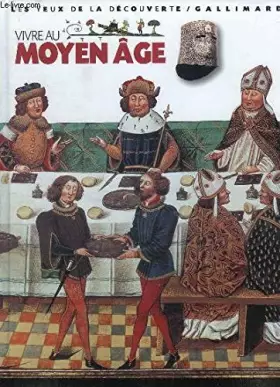 Couverture du produit · Vivre au Moyen Âge.