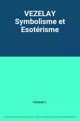 Couverture du produit · VEZELAY Symbolisme et Esotérisme