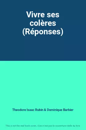 Couverture du produit · Vivre ses colères (Réponses)