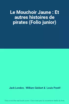 Couverture du produit · Le Mouchoir Jaune : Et autres histoires de pirates (Folio junior)