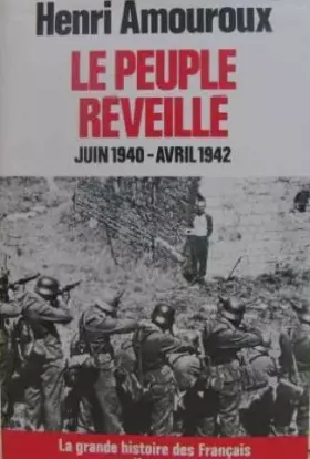 Couverture du produit · LE PEUPLE REVEILLE JUIN 1940-AVRIL 1942