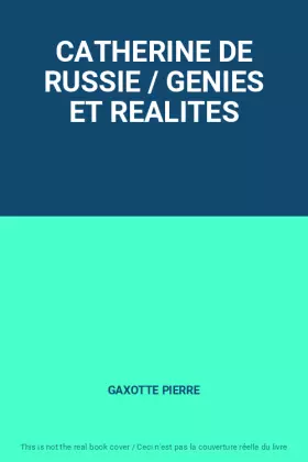 Couverture du produit · CATHERINE DE RUSSIE / GENIES ET REALITES