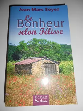 Couverture du produit · LE BONHEUR SELON FELISSE