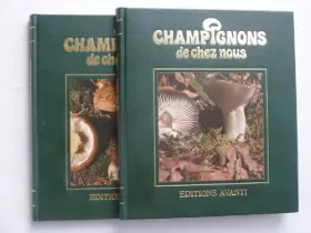 Couverture du produit · CHAMPIGNONS DE CHEZ NOUS EN 2 TOMES