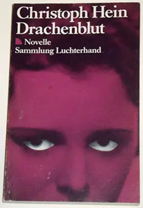 Couverture du produit · Sammlung Luchterhand, 616: Drachenblut oder der fremde Freund