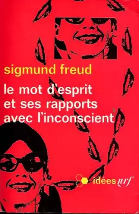 Couverture du produit · Le mot d esprit et ses rapports avec l inconscient