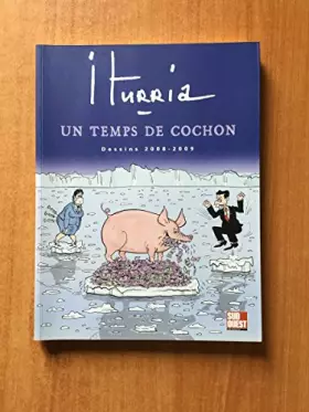 Couverture du produit · UN TEMPS DE COCHON- DESSINS 2008-2009