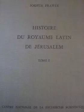 Couverture du produit · Histoire du Royaume latin de Jérusalem (2 volumes)