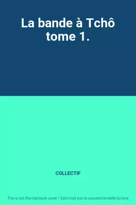 Couverture du produit · La bande à Tchô tome 1.