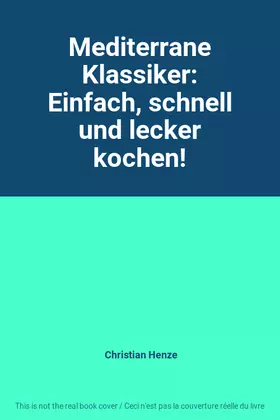 Couverture du produit · Mediterrane Klassiker: Einfach, schnell und lecker kochen!