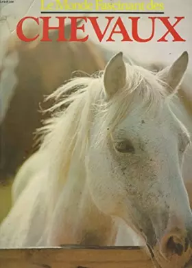 Couverture du produit · Le monde fascinant des chevaux.