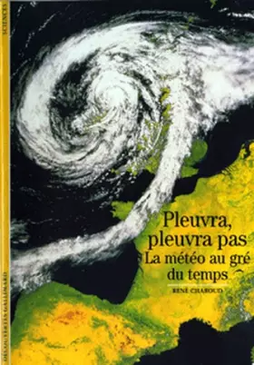 Couverture du produit · Pleuvra, pleuvra pas La météo au gré du temps