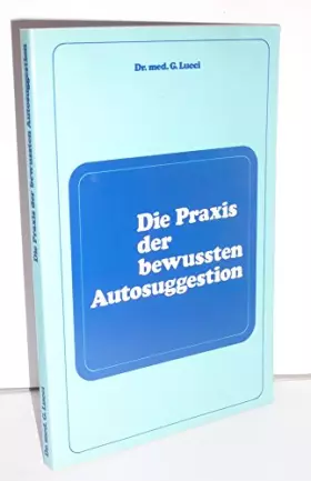 Couverture du produit · G. Lucci: Die Praxis der bewußten Autosuggestion
