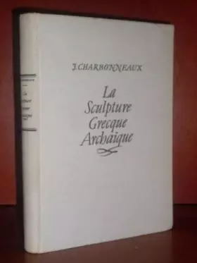 Couverture du produit · La sculpture grecque archaique