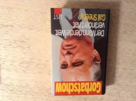 Couverture du produit · GORBATSCHOW. Der Mann, der die Welt verändert hat.