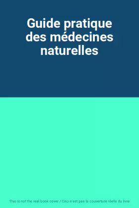 Couverture du produit · Guide pratique des médecines naturelles