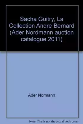 Couverture du produit · Sacha Guitry. La Collection Andre Bernard