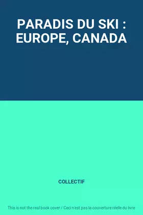 Couverture du produit · PARADIS DU SKI : EUROPE, CANADA