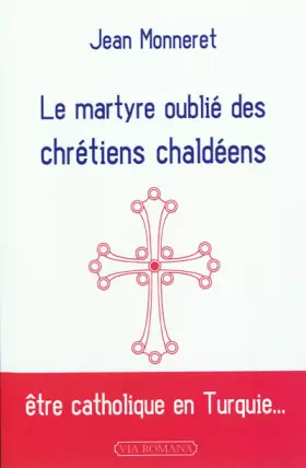 Couverture du produit · Le martyre oublié des chrétiens chaldéens