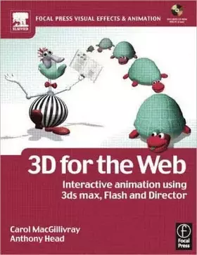 Couverture du produit · 3D for the Web: Interactive 3D animation using 3ds max, Flash and Director (Focal Press Visual Effects and Animation)
