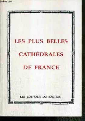 Couverture du produit · LES PLUS BELLES CATHEDRALES DE FRANCE