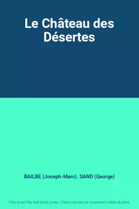 Couverture du produit · Le Château des Désertes