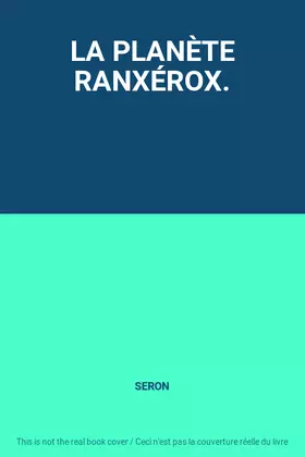 Couverture du produit · LA PLANÈTE RANXÉROX.
