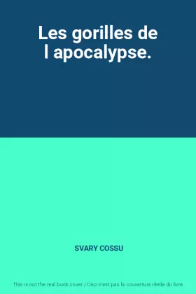 Couverture du produit · Les gorilles de l apocalypse.