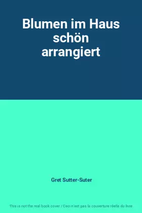 Couverture du produit · Blumen im Haus schön arrangiert