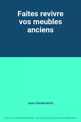 Couverture du produit · Faites revivre vos meubles anciens
