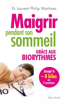 Couverture du produit · MAIGRIR PENDANT SON SOMMEIL GRACE AUX BIORYTHMES