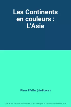 Couverture du produit · Les Continents en couleurs : L'Asie